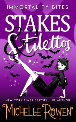 Stakes & Stilettos - Rowen, Michelle