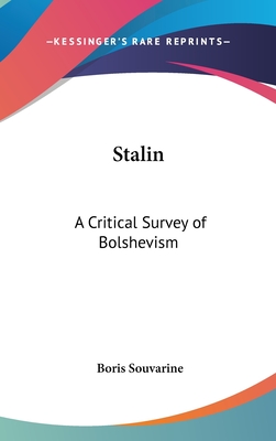 Stalin: A Critical Survey of Bolshevism - Souvarine, Boris