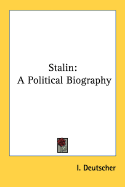 Stalin: A Political Biography - Deutscher, Isaac