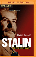 Stalin: El Tirano Rojo