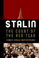 Stalin: The Court of the Red Tsar - Sebag Montefiore, Simon