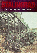 Stalingrad: A Pictorial History