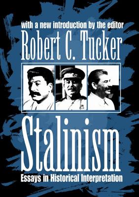 Stalinism: Essays in Historical Interpretation - Tucker, Robert C