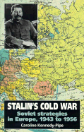 Stalin's Cold War: Soviet Strategies in Europe, 1943 to 1956