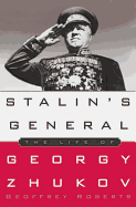 Stalin's General: The Life of Georgy Zhukov