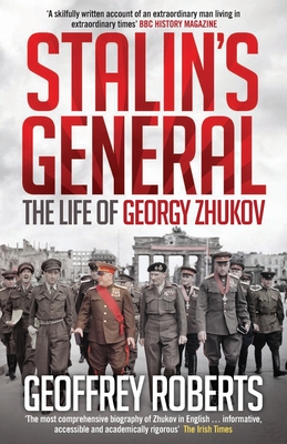 Stalin's General: The Life of Georgy Zhukov - Roberts, Geoffrey