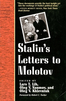 Stalin's Letters to Molotov: 1925-1936 - Lih, Lars T, and Stalin, Josef, and Khlevniuk, Oleg V (Editor)
