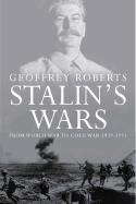 Stalin's Wars: From World War to Cold War, 1939-1953