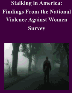 Stalking in America: Findings from the National Violence Against Women Survey