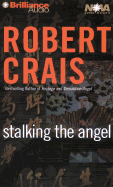 Stalking the Angel - Crais, Robert, and Stuart, David (Read by)