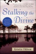 Stalking the Divine - Ohlson, Kristin