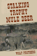 Stalking Trophy Mule Deer