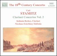 Stamitz: Clarinet Concertos Vol. 2 - Kalman Berkes (clarinet); Nicolaus Esterhzy Sinfonia