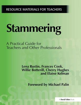 Stammering: A Practical Guide for Teachers and Other Professionals - Rustin, lena, and Cook, Frances, and Botterill, Willie