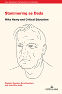 Stammering as Dada: Mike Neary and Critical Education