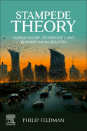 Stampede Theory: Human Nature, Technology, and Runaway Social Realities