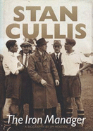 Stan Cullis: The Iron Manager - Holden, Jim