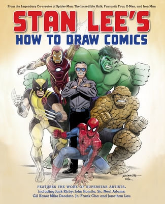 Stan Lee's How to Draw Comics: From the Legendary Co-Creator of Spider-Man, the Incredible Hulk, Fantastic Four, X-Men, and Iron Man - Lee, Stan