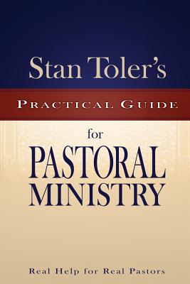 Stan Toler's Practical Guide for Pastoral Ministry - Toler, Stan