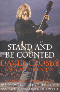 Stand and Be Counted: Making Music, Making History the Dramatic Story of the Artists and Events That Changed America