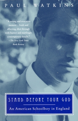 Stand Before Your God: An American Schoolboy in England - Watkins, Paul