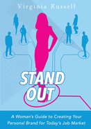 Stand Out: A Woman's Guide to Creating Your Personal Brand for Today's Job Market