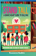 Stand Tall: A Brave Heart Guide to Bullying