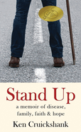 Stand Up: a memoir of disease, family, faith & hope
