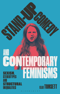 Stand-up Comedy and Contemporary Feminisms: Sexism, Stereotypes and Structural Inequalities