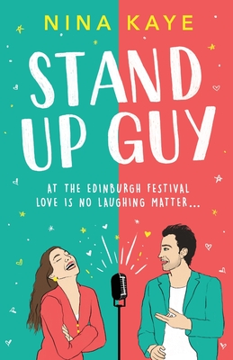 Stand Up Guy: The most uplifting romance you'll read this year - Kaye, Nina