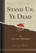Stand Up, Ye Dead (Classic Reprint)