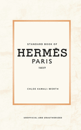 Standard Book of Herm?s (english version): Immersed in the emblematic world of a fashion house