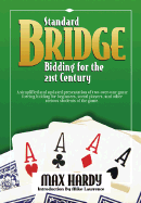 Standard Bridge Bidding for the 21st Century: A Simplified and Updated Presentation of Two-Over-One Game Forcing Bidding for Beginners, Social Players, and Other Serious Students of the Game.