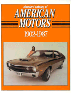 Standard Catalog of American Motors 1902-1987 - Gunnell, John (Editor)