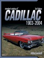 Standard Catalog of Cadillac 1903-2004 - Gunnell, John
