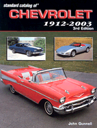 Standard Catalog of Chevrolet 1912-2003 - Gunnell, John