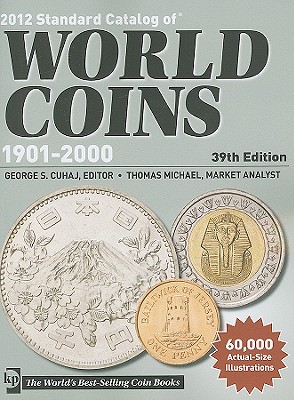 Standard Catalog of World Coins 1901-2000 - Cuhaj, George S (Editor), and Michael, Thomas (Editor), and Sanders, Kay (Editor)