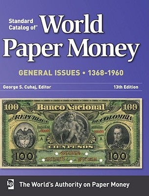 Standard Catalog of World Paper Money General Issues 1368-1960 - Cuhaj, George S., Ed