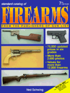 Standard Catalogs of Firearms - Schwing, Ned (Editor)