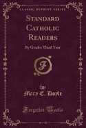 Standard Catholic Readers: By Grades Third Year (Classic Reprint)