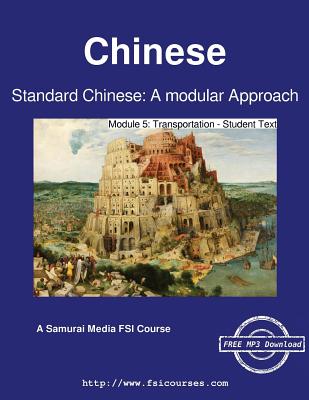 Standard Chinese: A modular Approach - Module 5: Transportation - Student Text - Institute, Defense Language