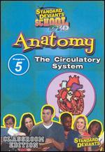 Standard Deviants School: Anatomy, Program 5 - The Circulatory System