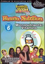 Standard Deviants School: Human Nutrition, Module 6 - Micronutrients (Vitamins)