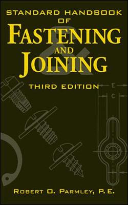 Standard Handbook of Fastening and Joining - Parmley, Robert O, President (Editor)