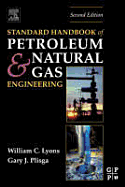 Standard Handbook of Petroleum and Natural Gas Engineering - Lyons, William C, and Plisga Bs, Gary J