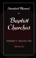 Standard Manual for Baptist Churches: (hiscox Baptist Manual)