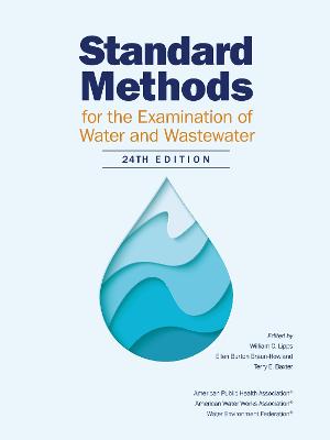 Standard Methods for the Examination of Water and WastewaterTM - Lipps, William C. (Editor), and Braun-Howland, Ellen Burton (Editor), and Baxter, Terry E. (Editor)