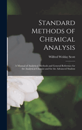 Standard Methods of Chemical Analysis: A Manual of Analytical Methods and General Reference for the Analytical Chemist and for the Advanced Student