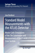 Standard Model Measurements with the Atlas Detector: Monte Carlo Simulations of the Tile Calorimeter and Measurement of the Z       Cross Section