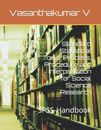 Standard Statistical Tools: Process, Procedure and Interpretation for Social Science Research: Spss-Handbook